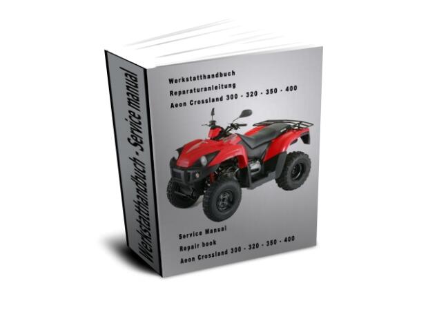 Aeon Crossland 300 - 320 - 350 - 400 Werkstatthandbuch, Reparaturanleitung (Download/CD/ausgedruckt)